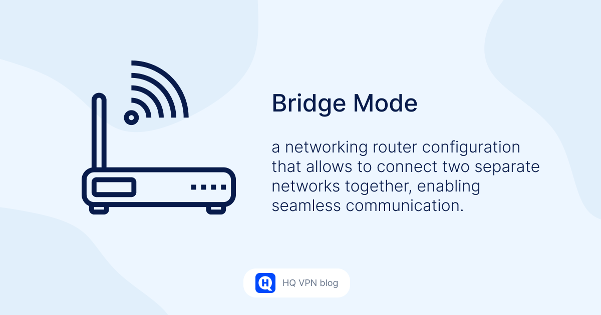 Router Bridge Mode Explained: Benefits, Pitfalls And A Brief Setup Guide