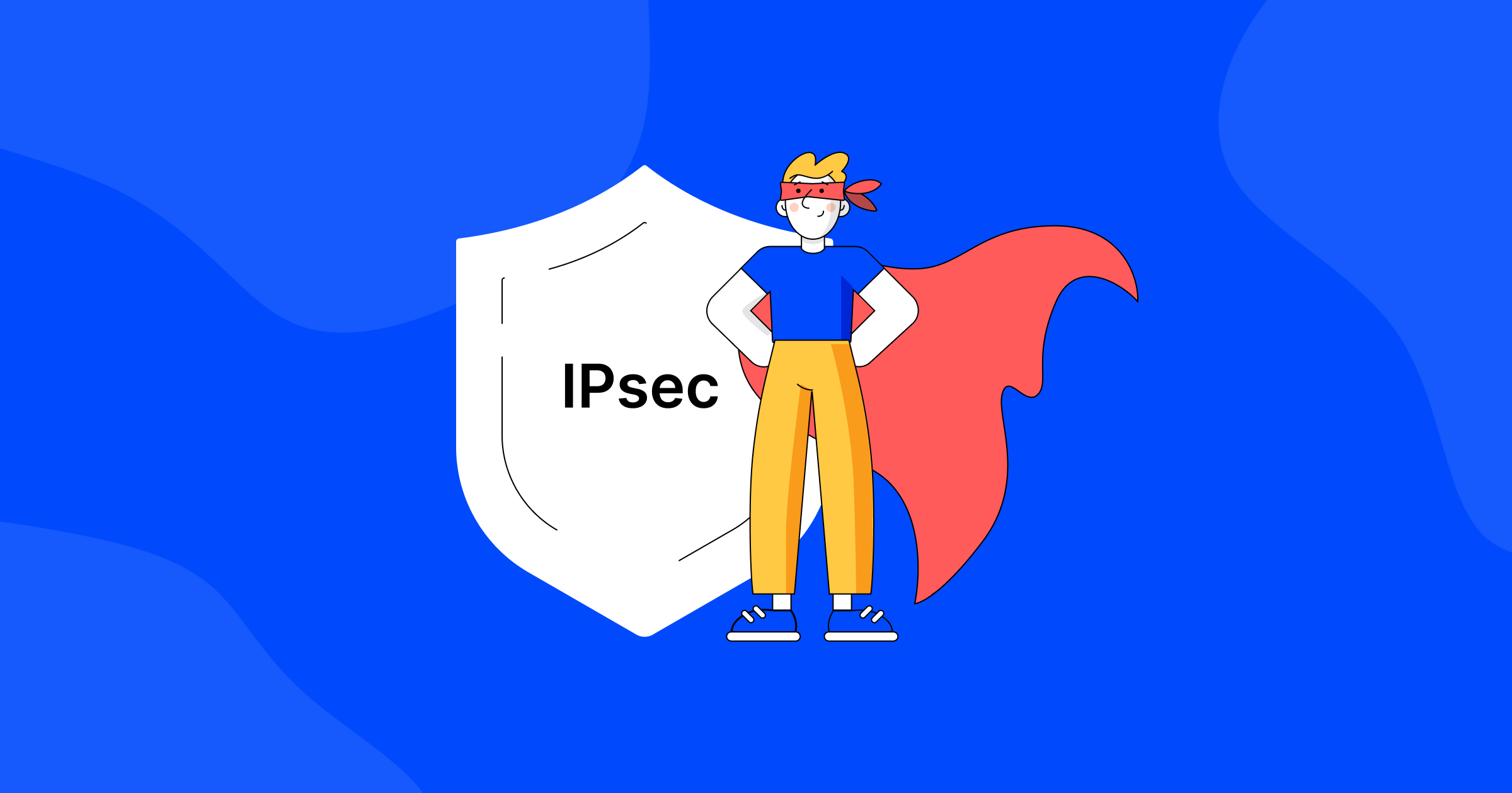 IPsec VPN: Everything You Need to Know